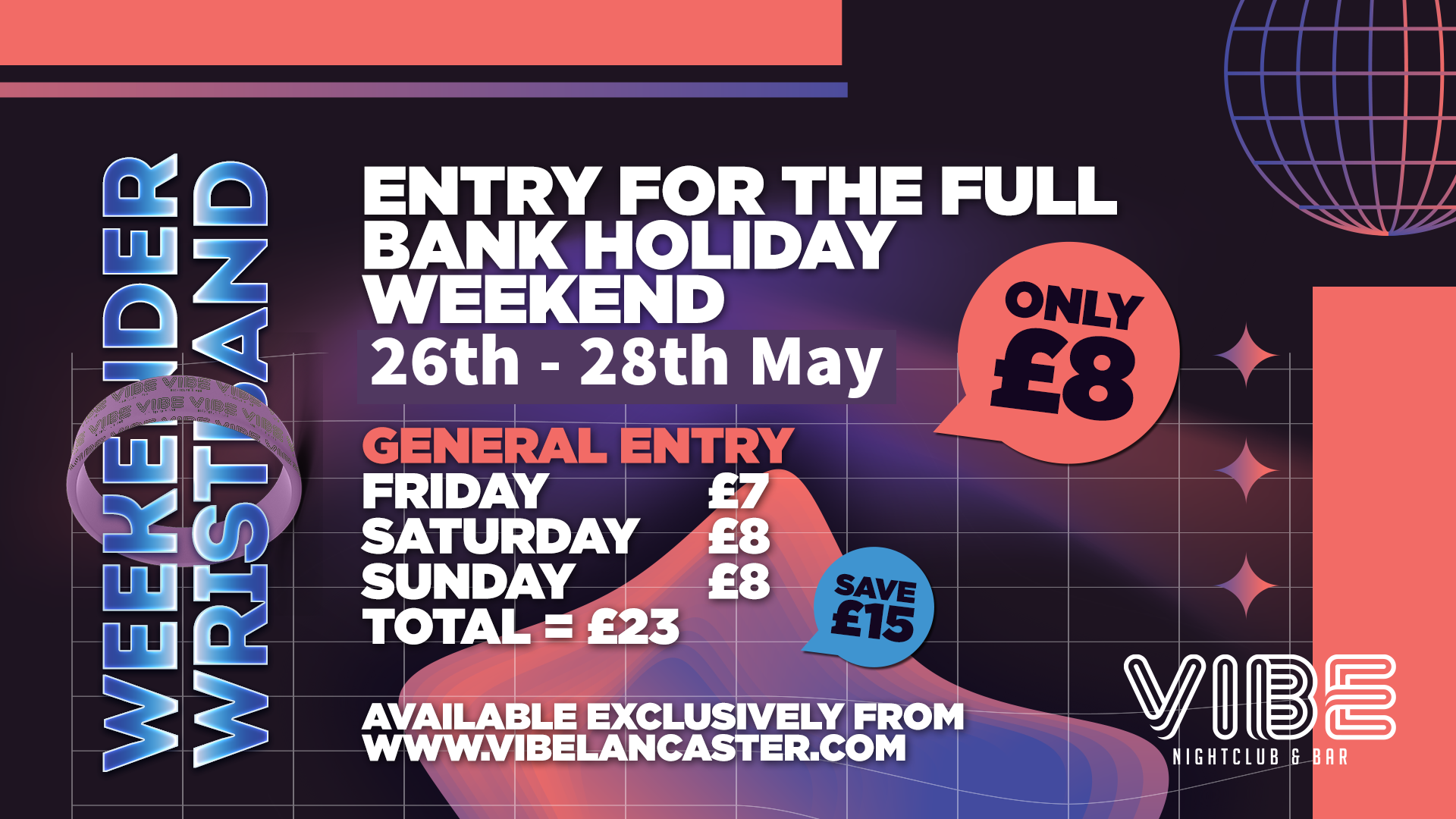 Bank Holiday Weekender Wristband: 26th-28th May