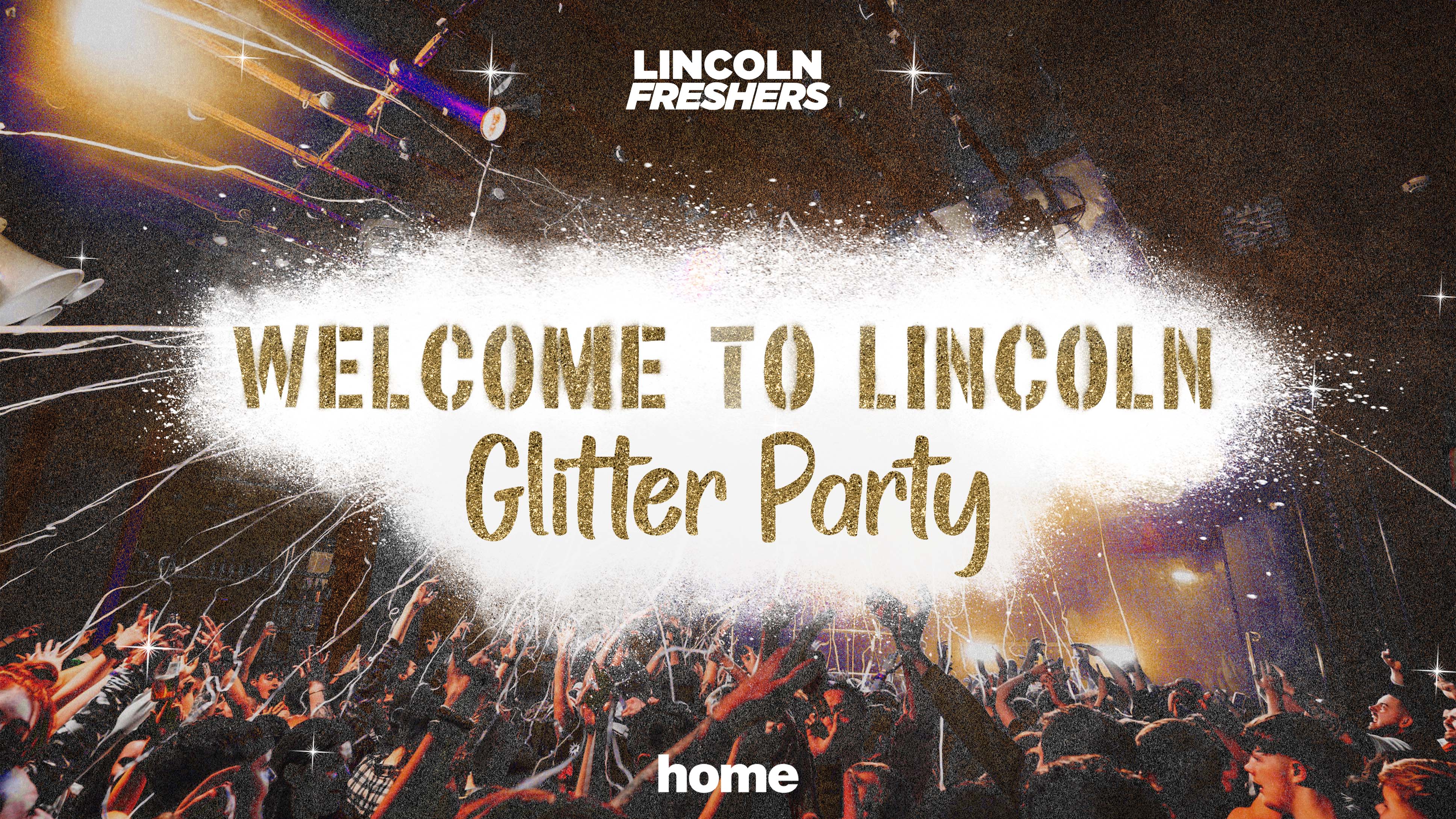 THE WELCOME TO LINCOLN GLITTER RAVE // HOME NIGHTCLUB