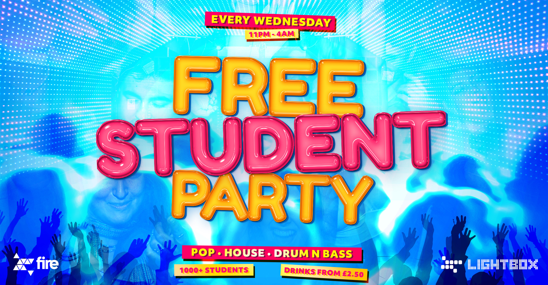 FREE STUDENT PARTY EVERY WEDNESDAY FIRE & LIGHTBOX at
