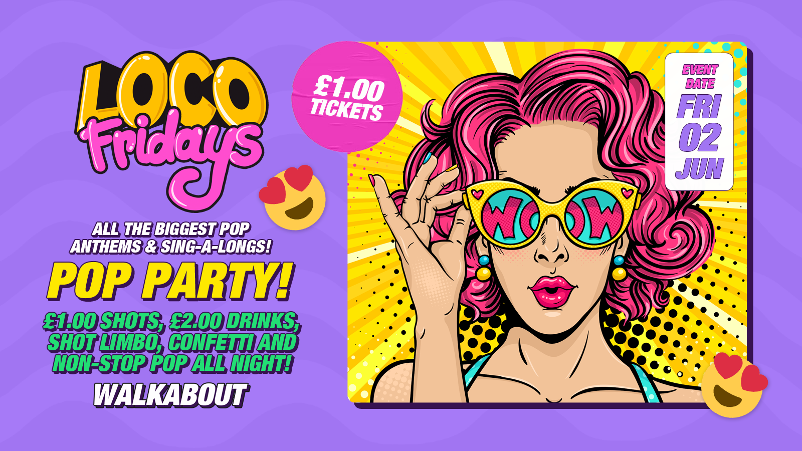 Loco Fridays • POP Party • £2.00 Drinks • Walkabout