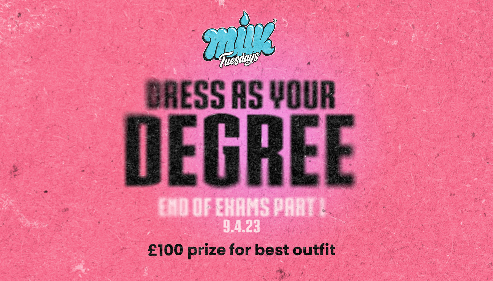 MILK TUESDAYS | END OF EXAMS PART 1 – DRESS AS YOUR DEGREE | EDINBURGH’S BIGGEST TUESDAY | BOURBON | 9TH MAY