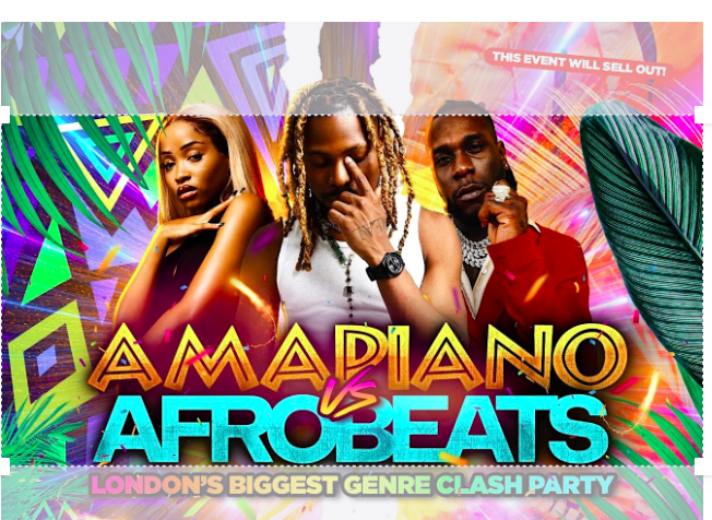 Amapiano Vs Afrobeats - London’s Biggest Genre Clash Party At Lit ...