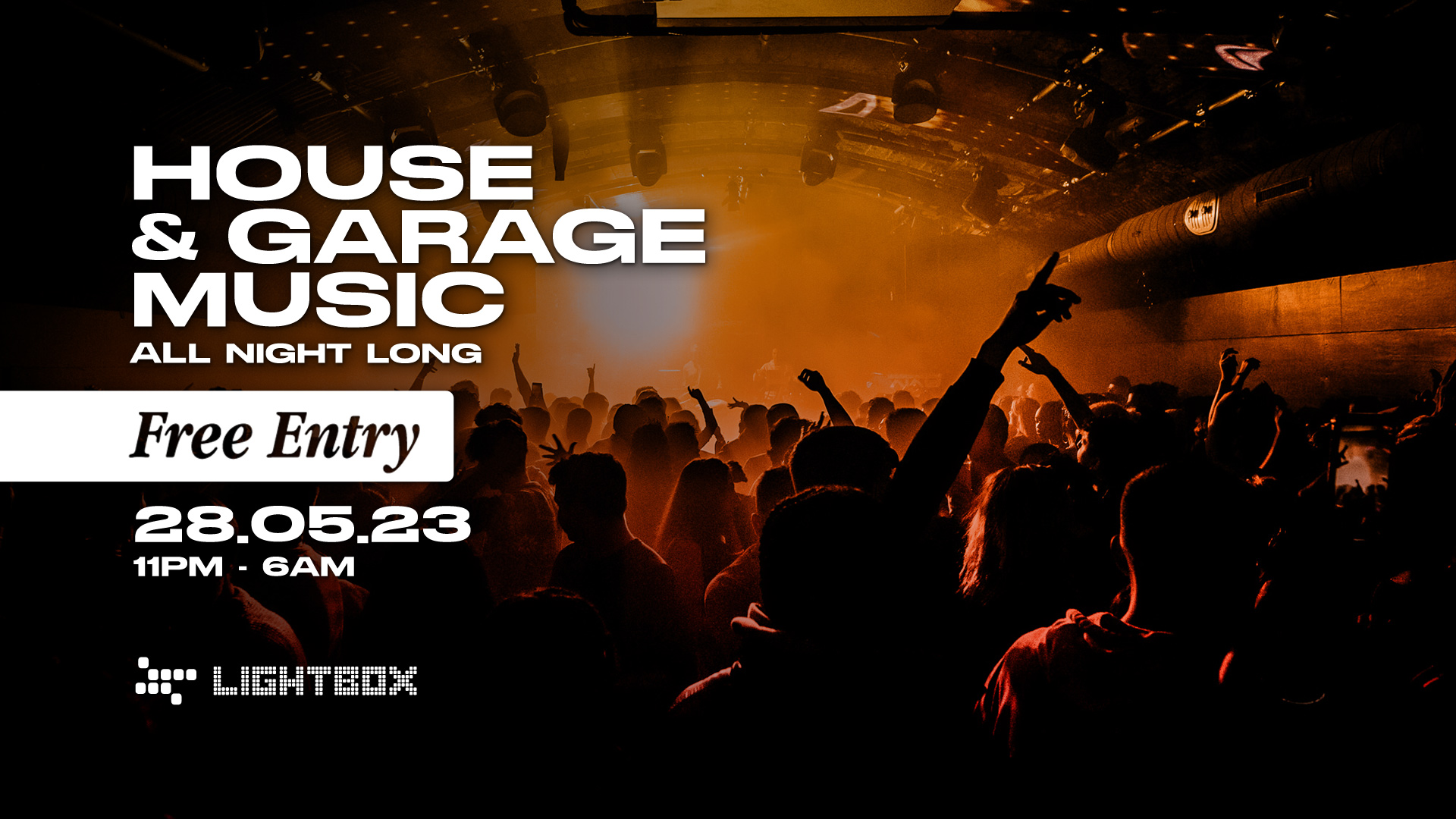 Free Entry House & Garage All Night Long at Lightbox, London on 28th