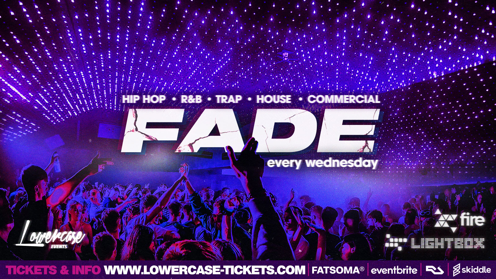 FADE – LONDON’S BIGGEST STUDENT WEDNESDAY NIGHT 🔥