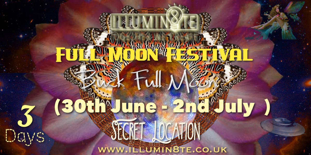 Illumin8te | Buck Full Moon Festival  (Friday 30th June – Sunday 2nd July) @ Secret Woodland MCR