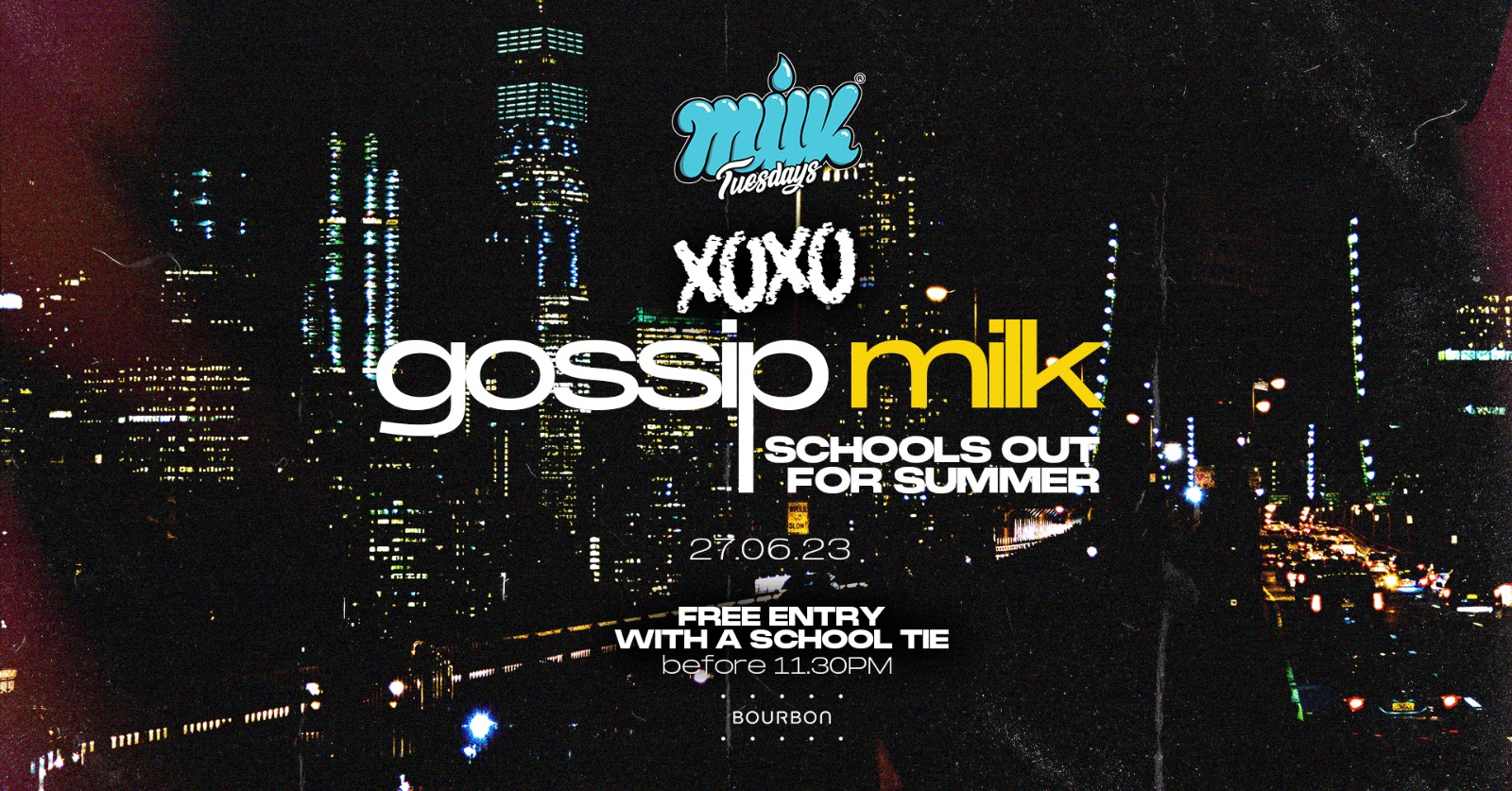 MILK TUESDAYS | GOSSIP MILK | SCHOOLS OUT FOR SUMMER | EDINBURGH’S BIGGEST TUESDAY | BOURBON | 27TH JUNE