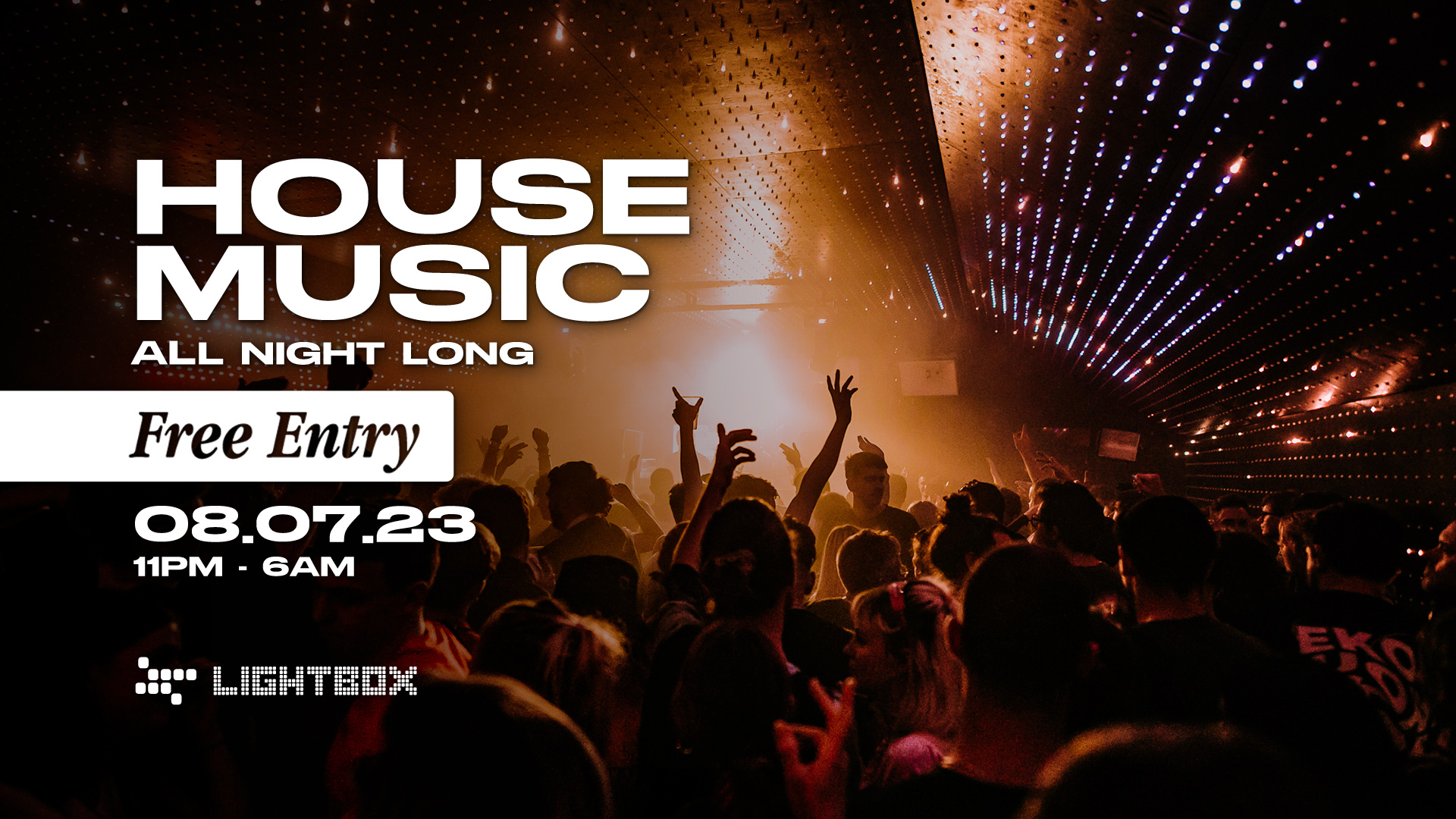 Free Entry House Music All Night Long at Lightbox, London on 8th Jul
