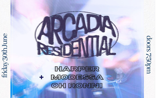 Arcadia Residential + Harper + Modessa + Oh Ronni