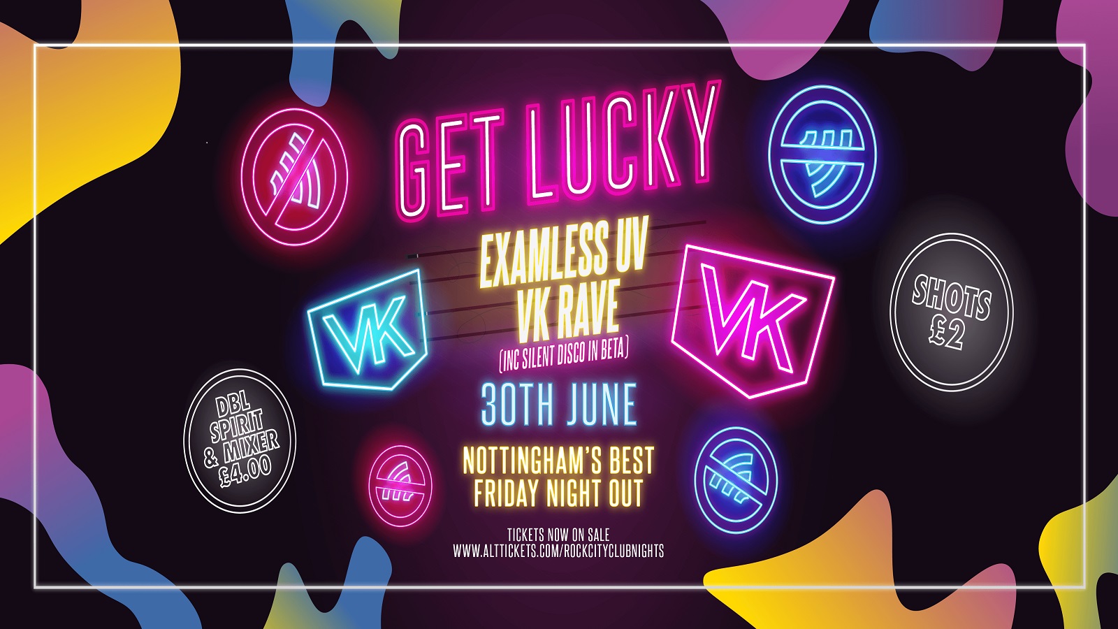 Get Lucky – EXAMLESS UV VK RAVE – (INC SILENT DISCO IN BETA) – Nottingham’s Biggest Friday Night – 30/06/23