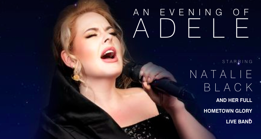 AN EVENING OF ADELE – Hometown Glory starring Natalie Black and her full band