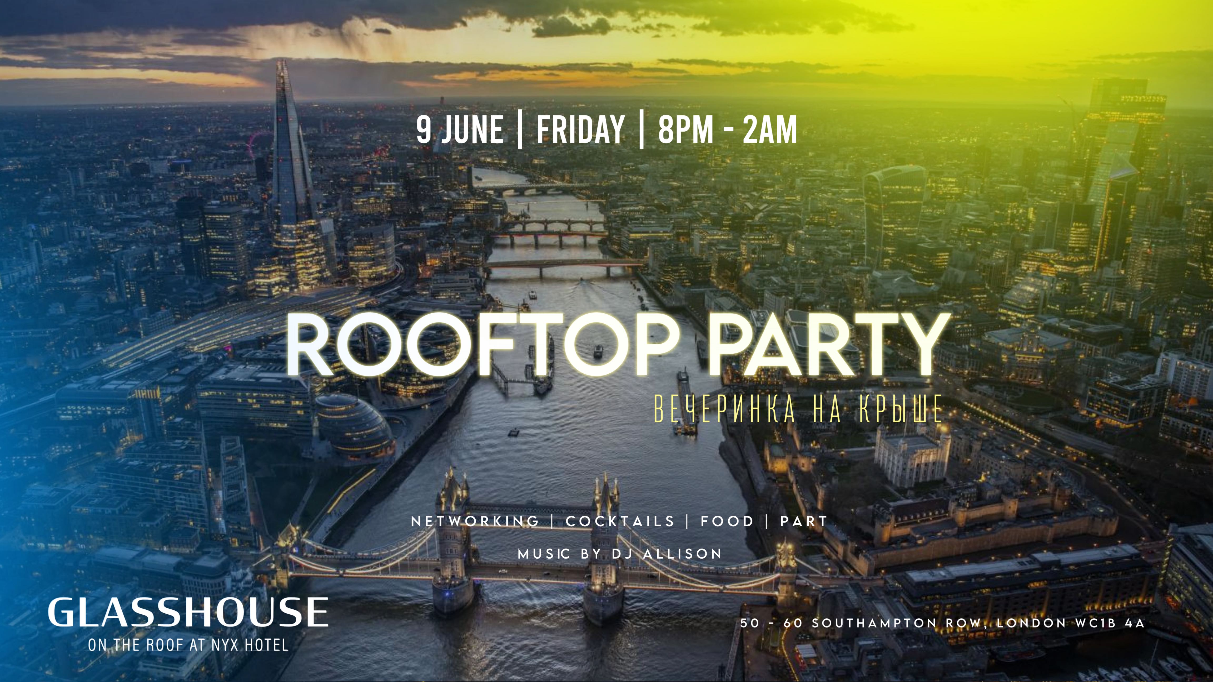 Summer Rooftop Party + Networking in London new venue 8pm till 2am