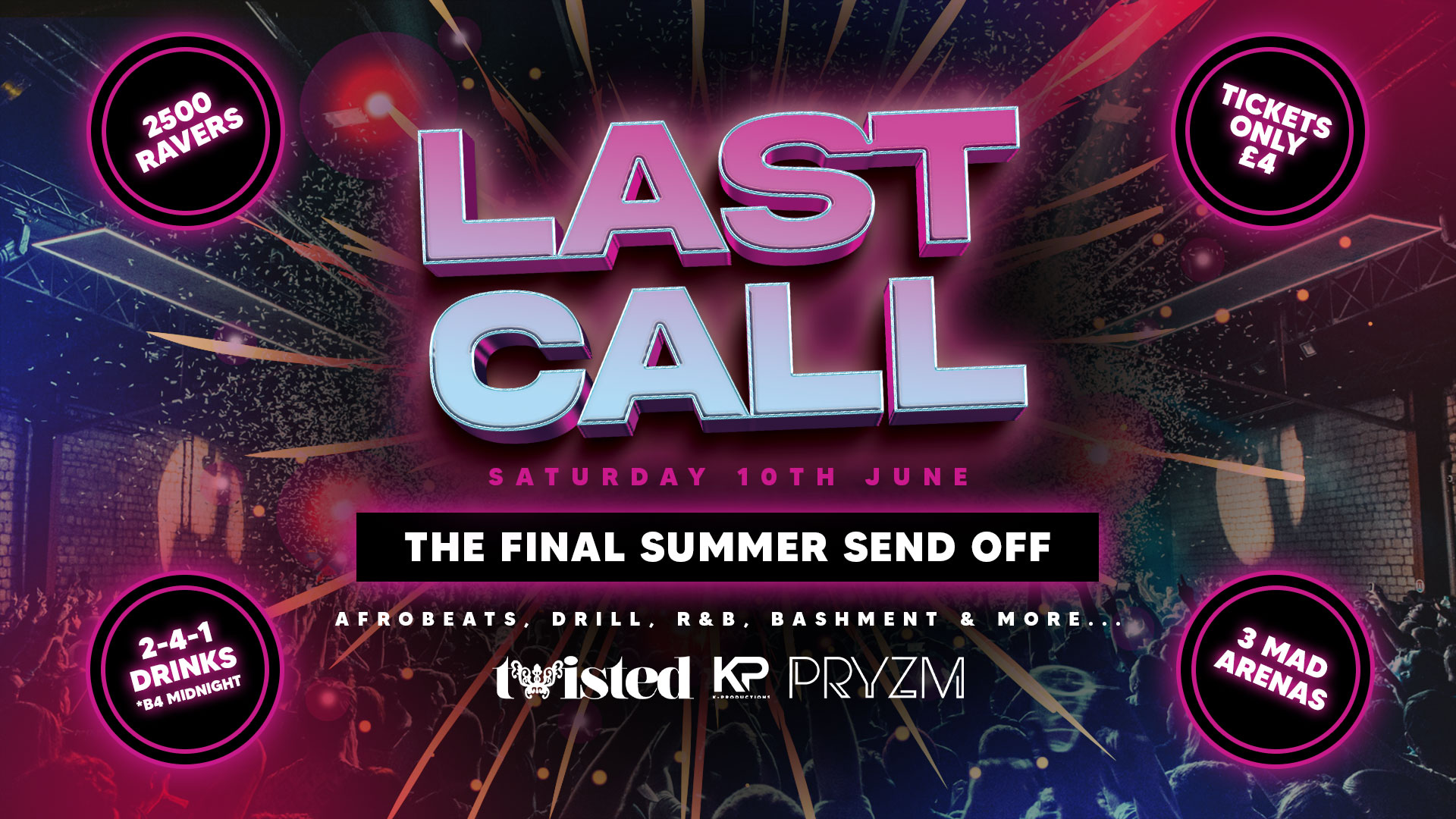 LAST CALL NOTTS | Twisted x K Productions | PRYZM