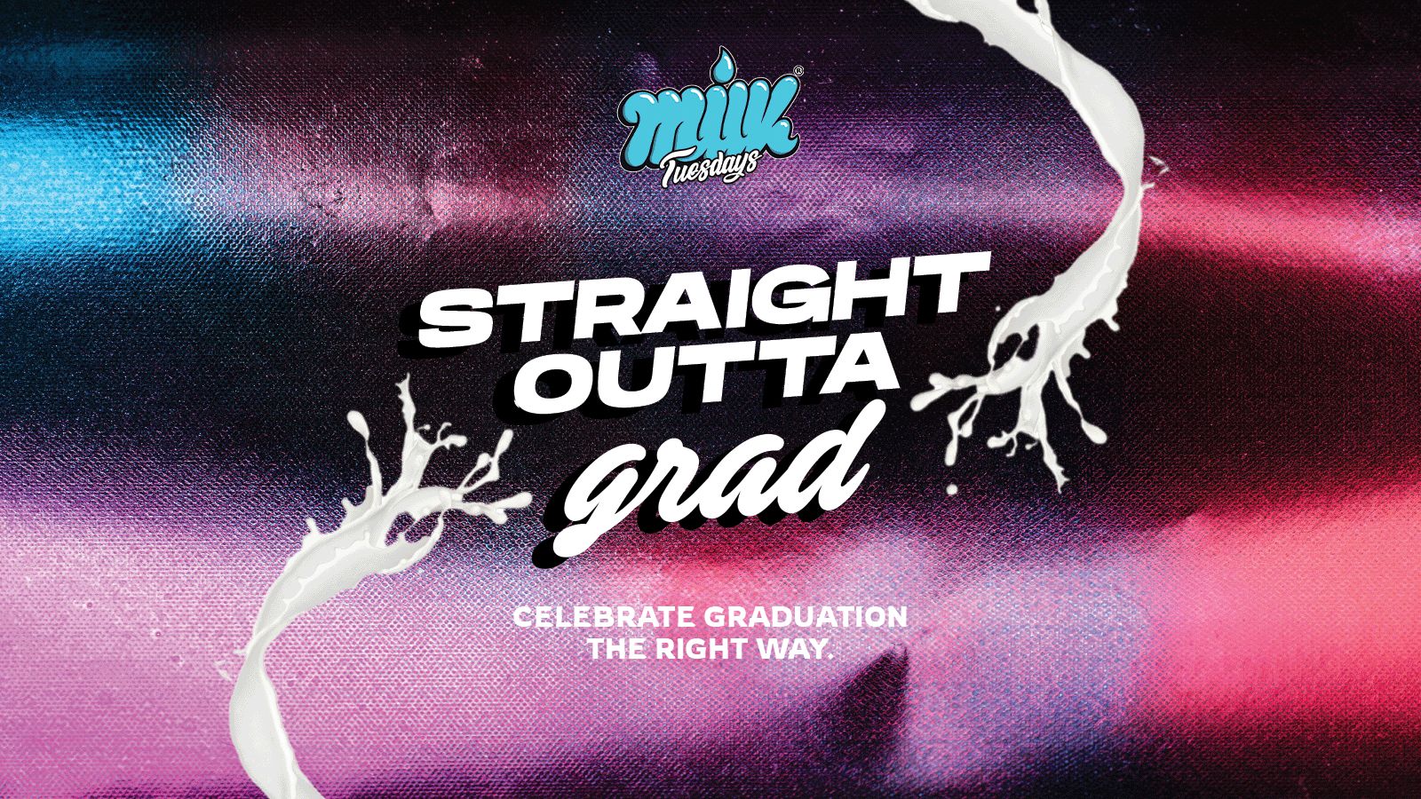 MILK TUESDAYS | STRAIGHT OUTTA GRAD | EDINBURGH’S BIGGEST TUESDAY | BOURBON | 11TH JULY