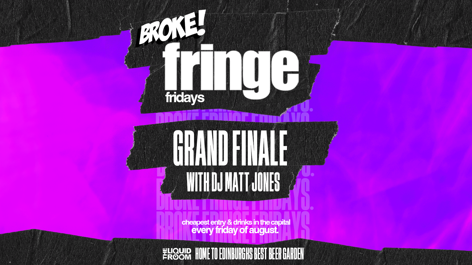 BROKE! FRIDAYS FRINGE FINALE | 25TH AUGUST | LAST 5AM LICENSE