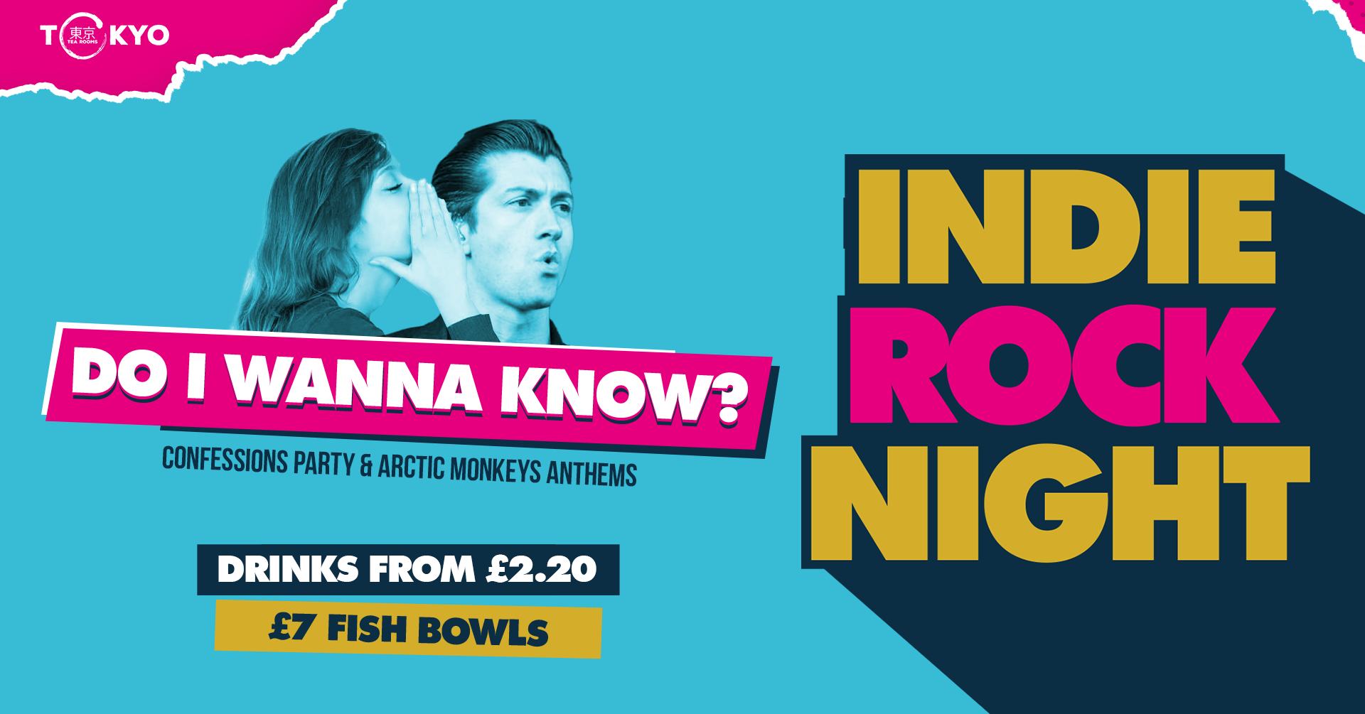 Indie Rock Night ∙ DO I WANNA KNOW? ∙ £1.50 BOMBS (arctic monkeys anthems & confessions) *LAST 5 TICKETS*