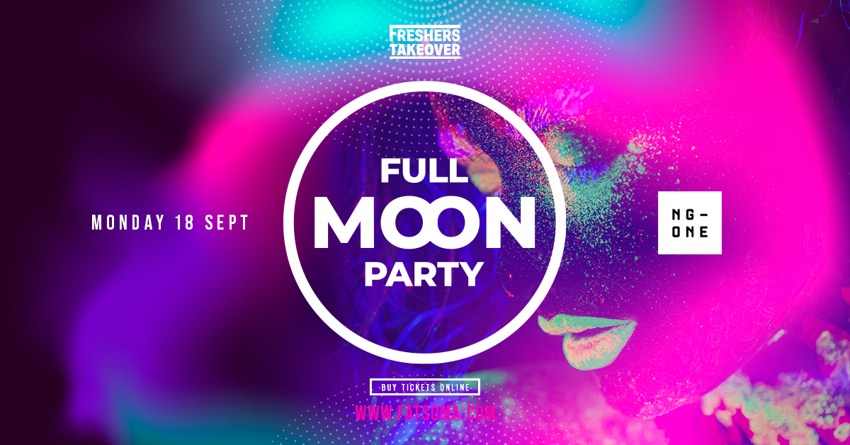 Nottingham Freshers Full Moon Party | NG ONE
