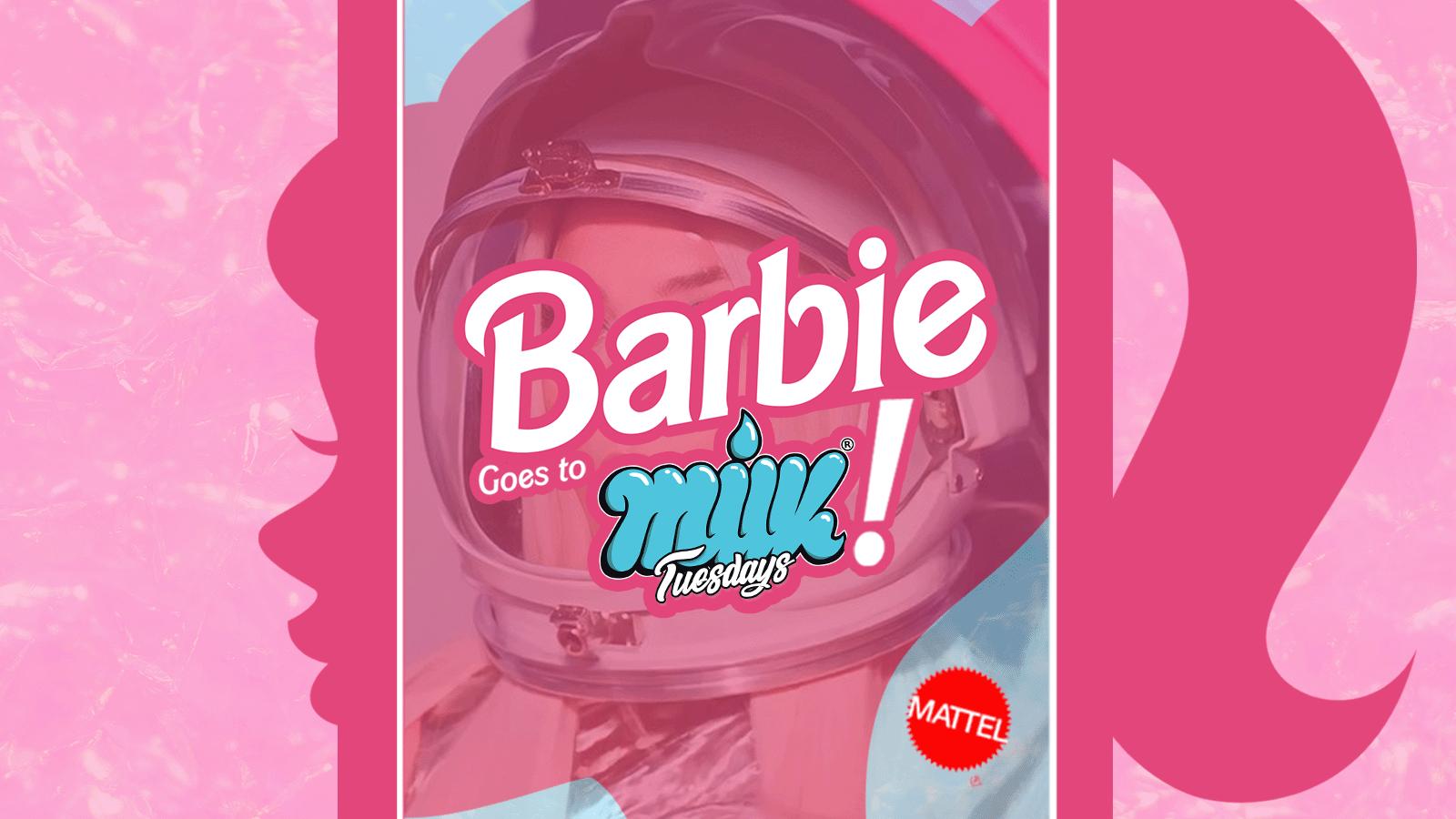 BARBIE GOES TO MILK | EDINBURGH’S BIGGEST TUESDAY | BOURBON | 18TH JULY