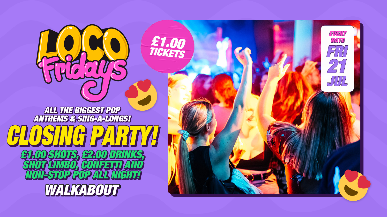 Loco Fridays • Closing Party • £2.00 Drinks • Walkabout