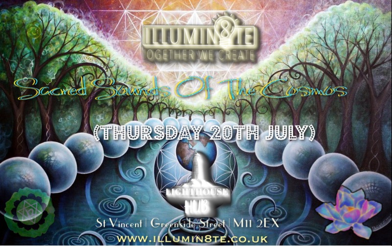 Illumin8te | Sacred Sounds Of The Cosmos | Sound Bath  (Thursday 20th July)  @ THE LIGHTHOUSE 7pm