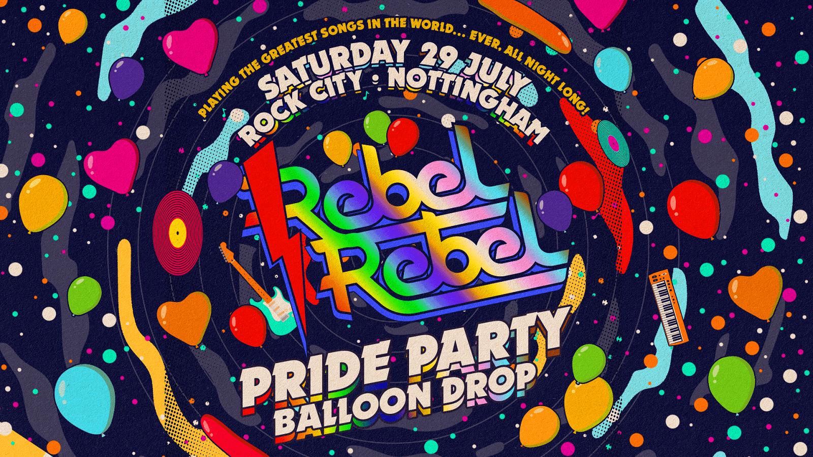 Rebel Rebel – NOTTS PRIDE PARTY – 1000 BALLOON DROP DRINKS GIVEAWAY – Nottingham’s Greatest Saturday Night – 29/07/23