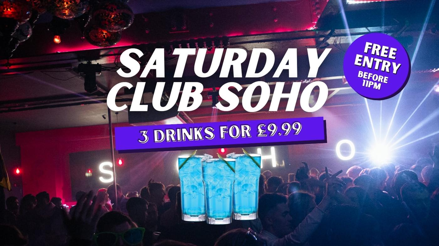 SATURDAY NIGHT SOHO | SOHO ROOMS NEWCASTLE | 22nd July