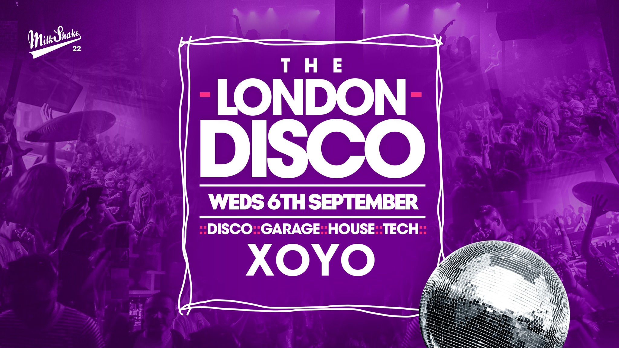 The London Disco 👽 House x Tech x Disco x Garage | XOYO – Early Birds Sold Out!