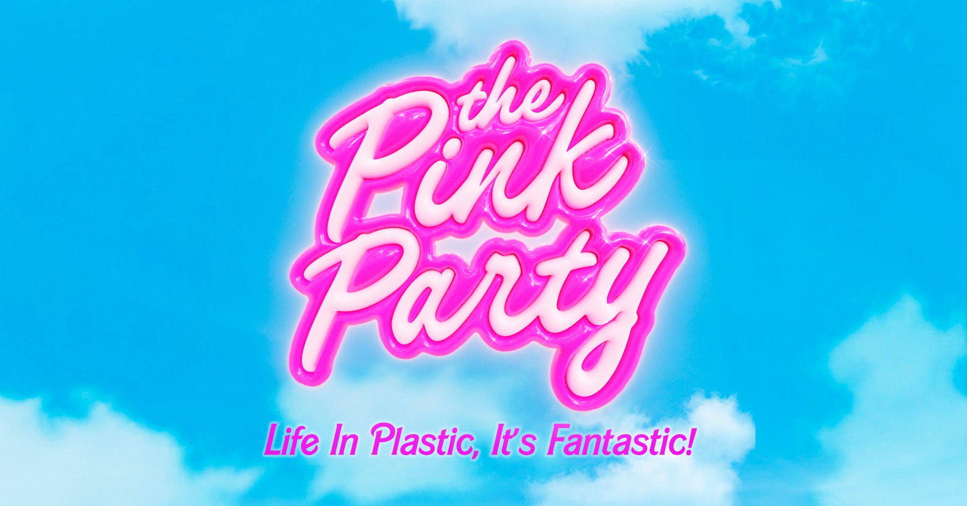Pink Party – Life In Plastic, It’s Fantastic (Dublin)