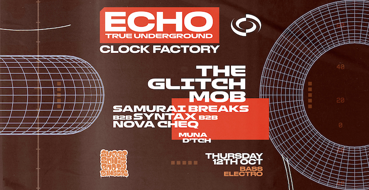 Echo x SSBB: The Glitch Mob, Samurai Breaks, Nova Cheq, Syntax