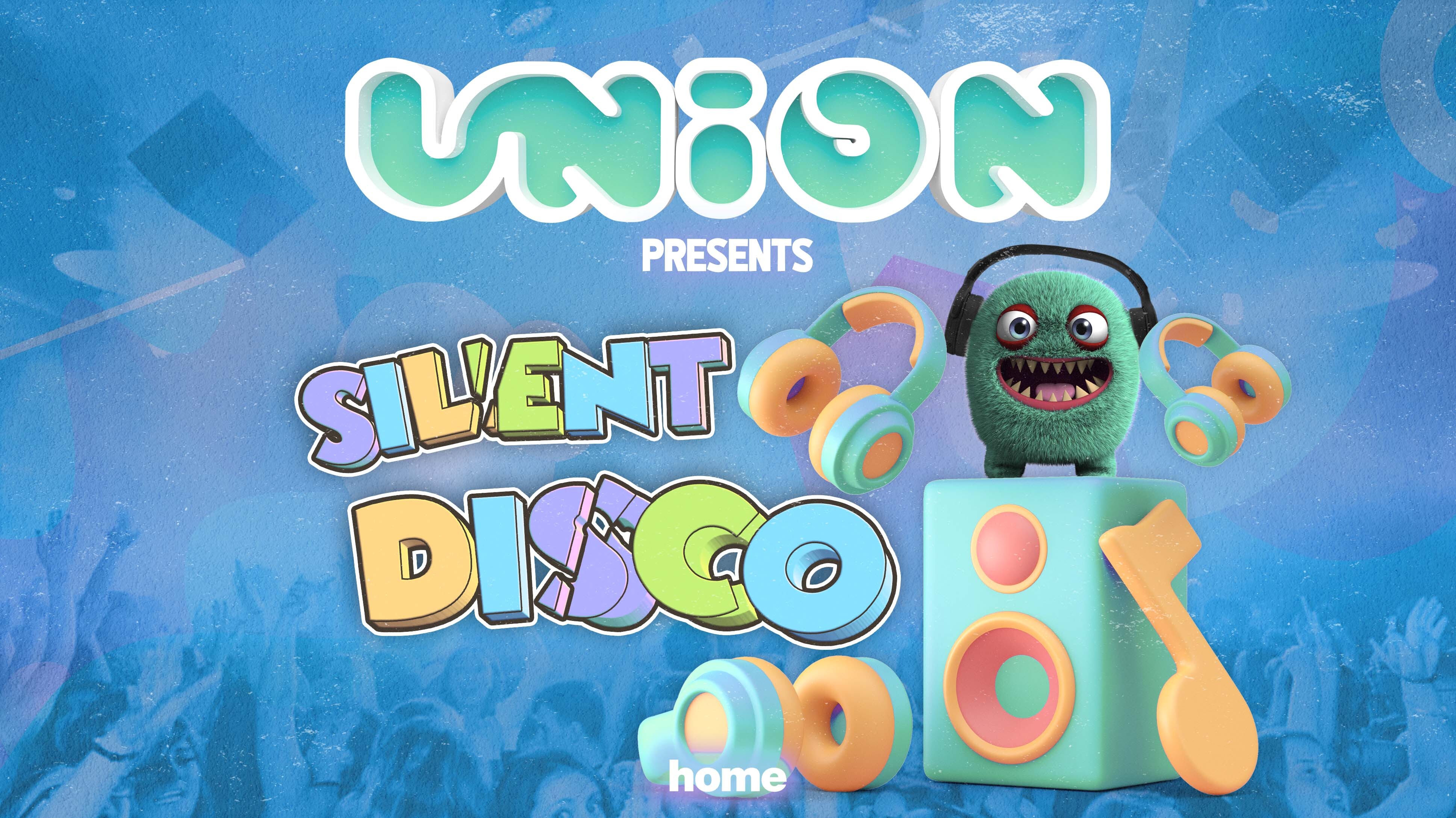 UNION TUESDAY’S 🎧 THE SILENT DISCO 🎧 HOME NIGHTCLUB