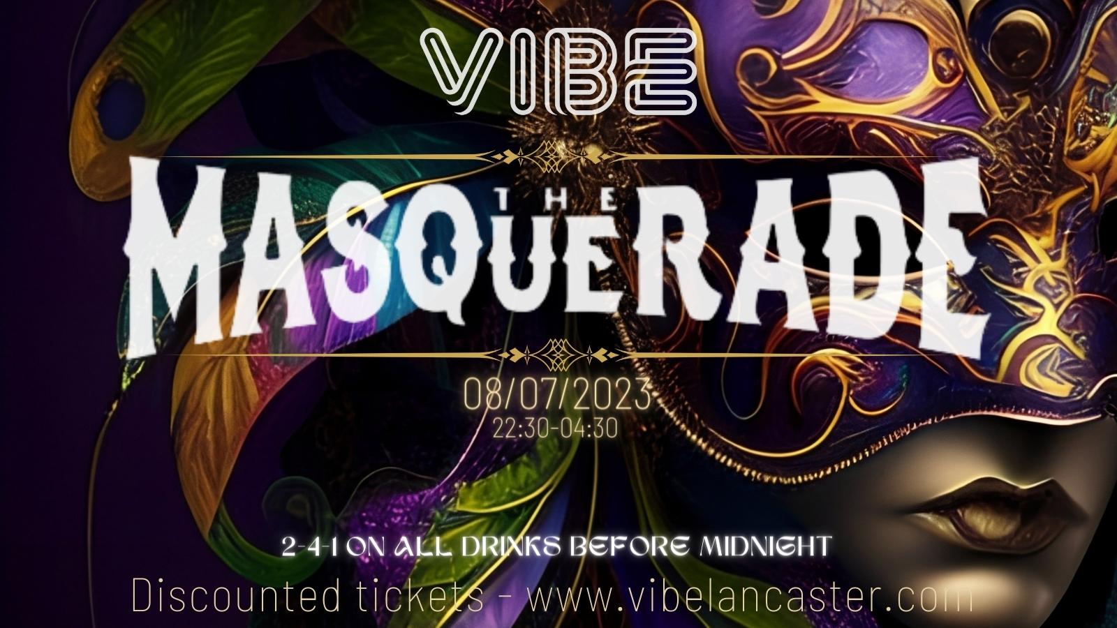 VIBE Saturdays: THE MASQUERADE