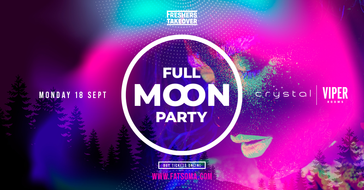 Sheffield Freshers Full Moon Party Opening Party | Crystal & Viper Rooms