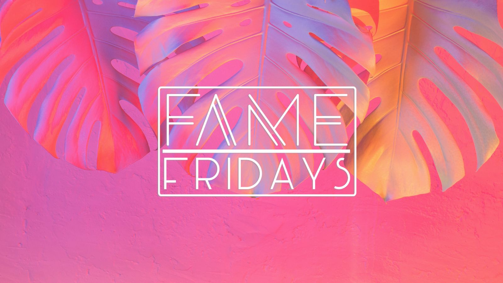 SOBAR – FAME FRIDAY’s – PAY WEEKEND