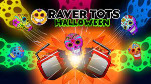 Raver Tots Halloween Special!