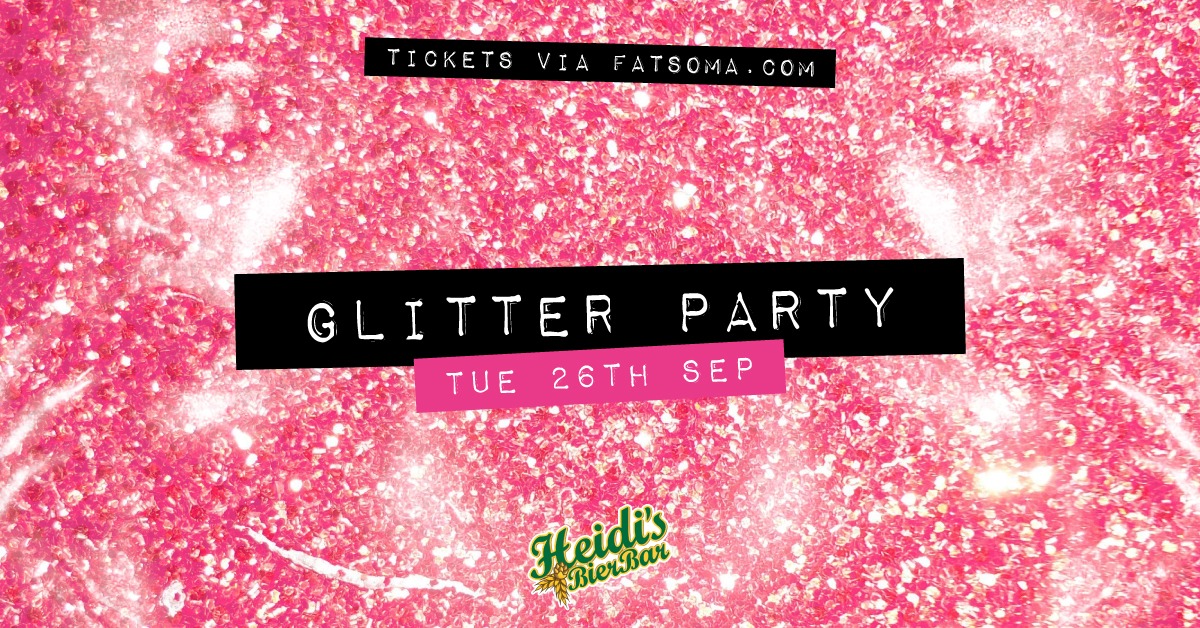 Birmingham Freshers Glitter Party | Heidis