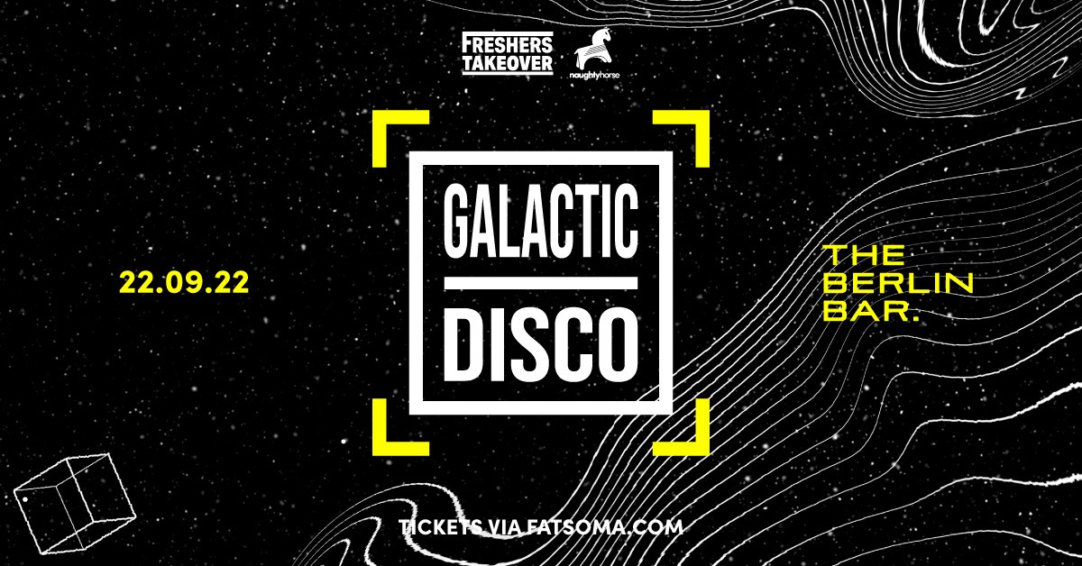 Birmingham Freshers Galactic Disco – Berlin Bar