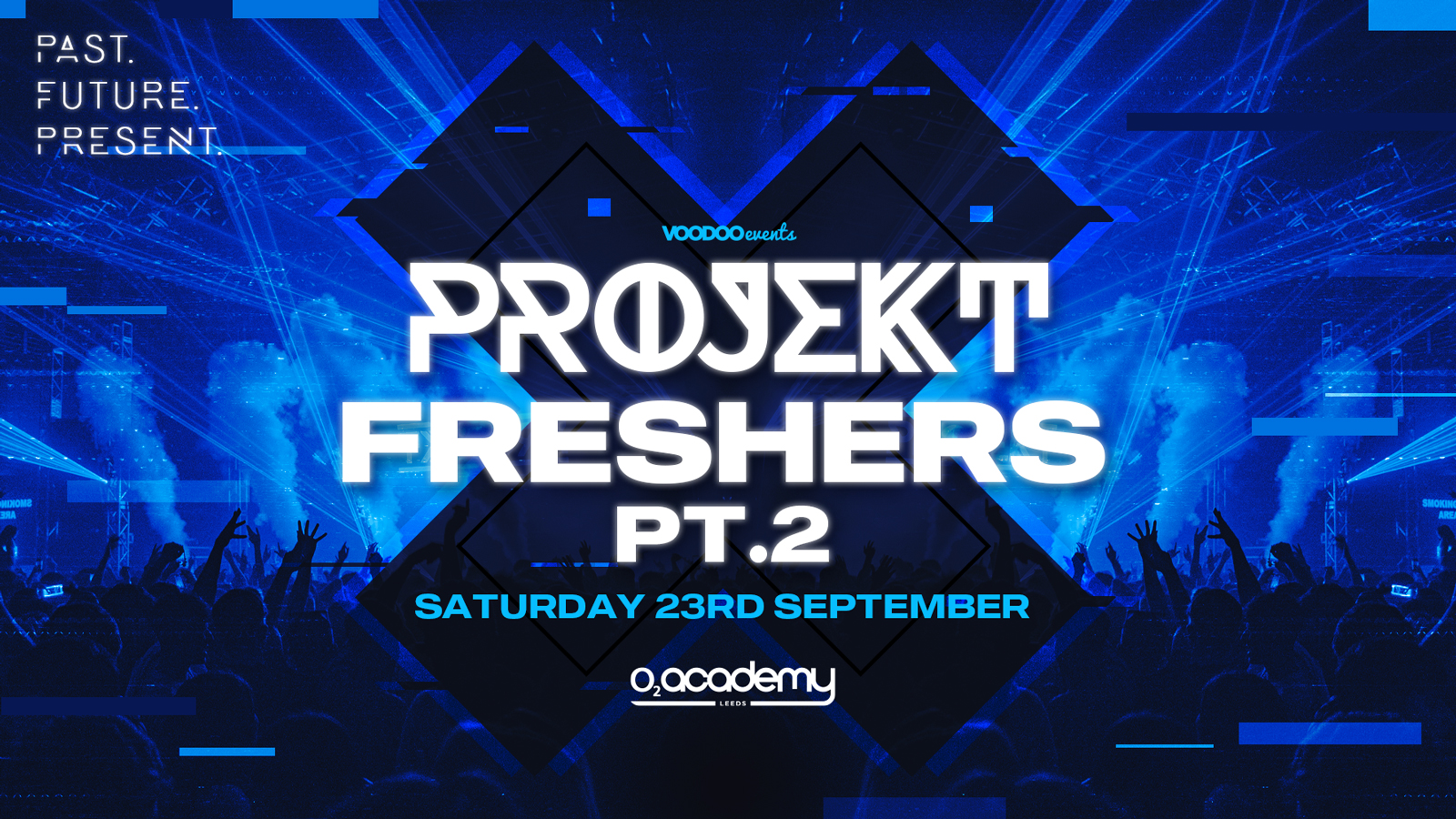 PROJEKT – FRESHERS SEASON OPENING PARTY PT 2 Saturdays at O2 Academy – 23rd September