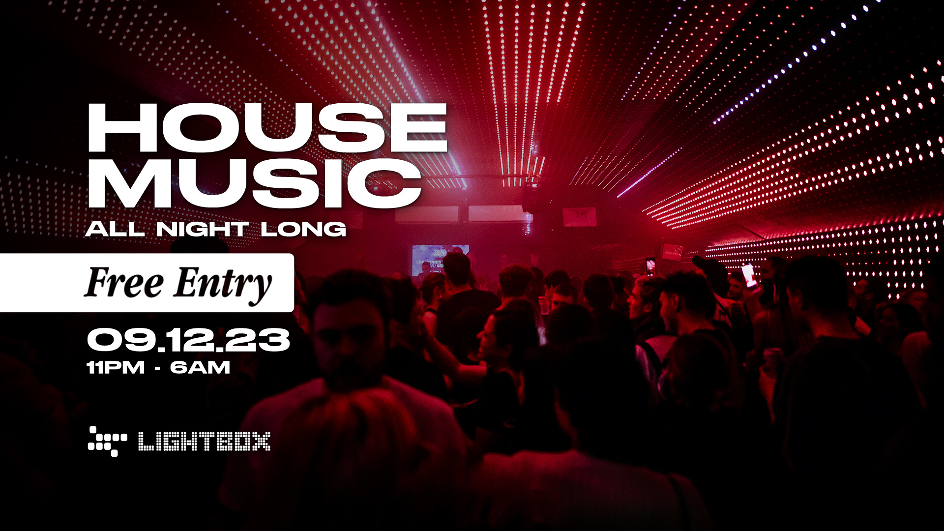 Free Entry House Music All Night Long at Lightbox, London on 9th Dec