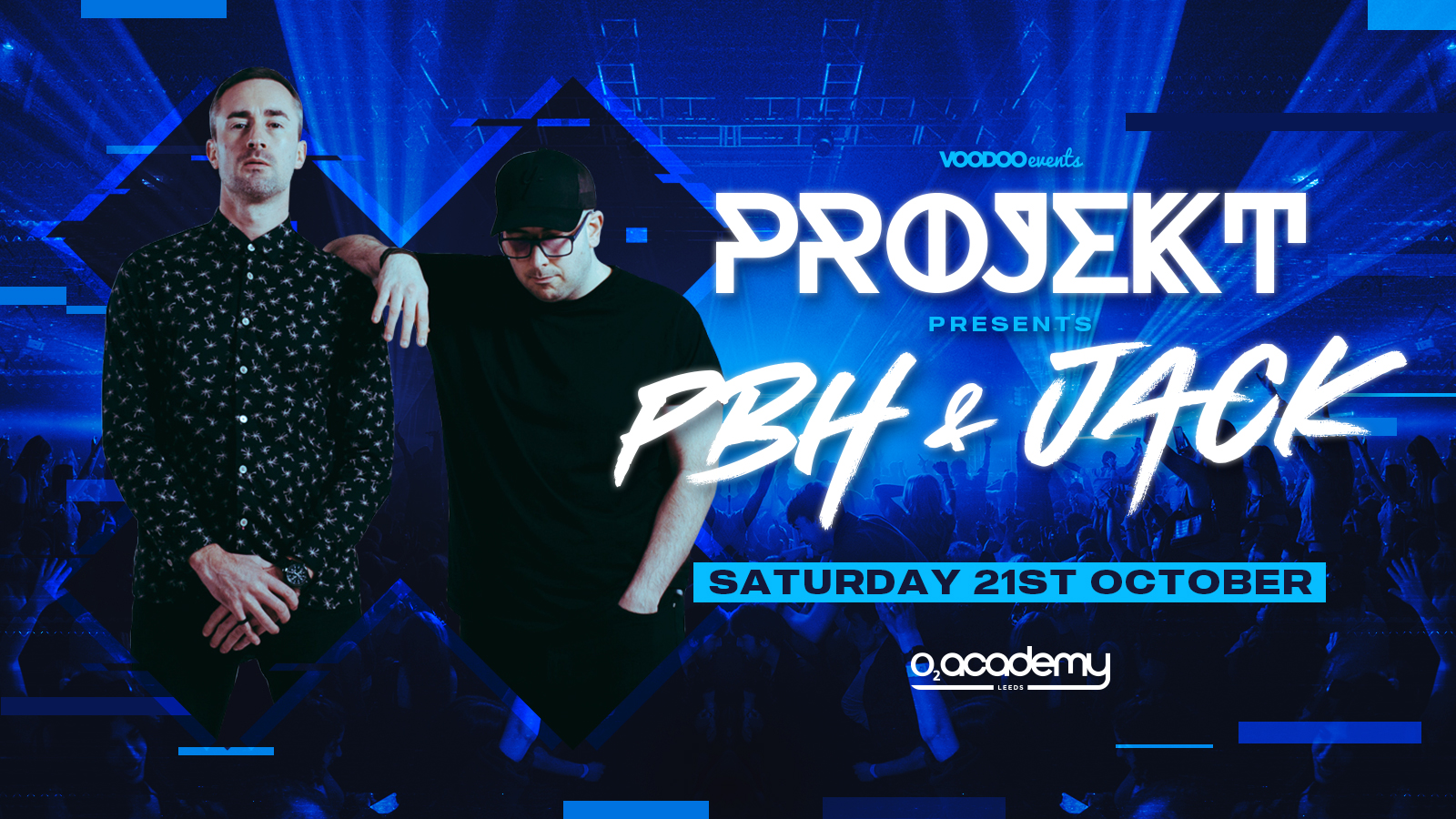 PROJEKT – PBH and Jack, Saturdays at O2 Academy – 21st October