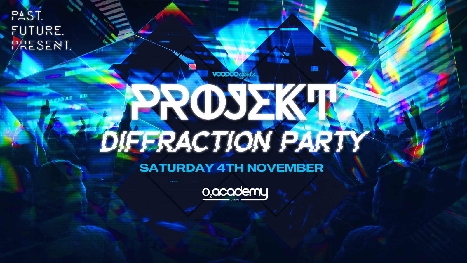 PROJEKT – DIFFRACTION PARTY, Saturdays at O2 Academy – 4th November