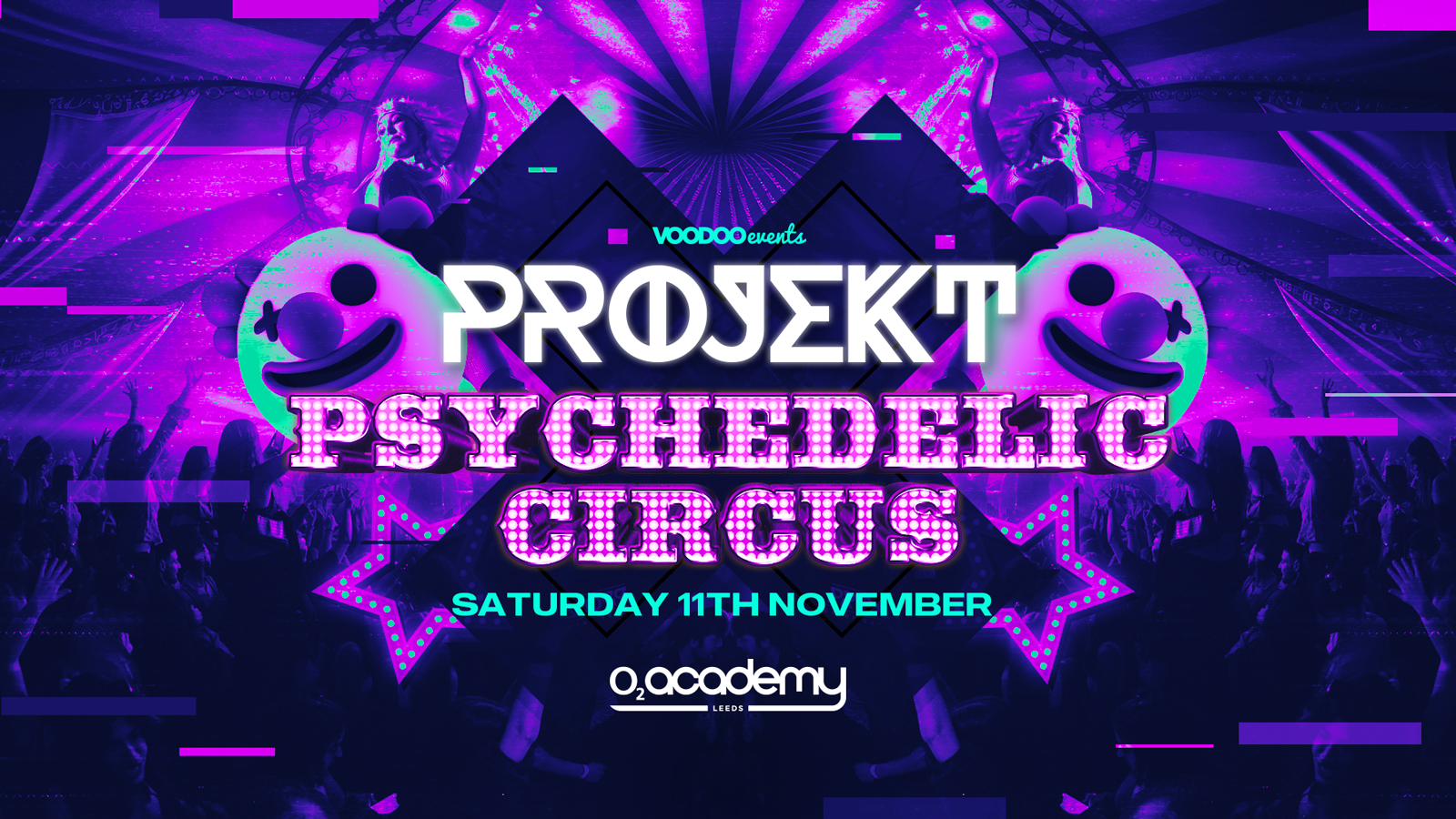 PROJEKT – PSYCHADELIC CIRCUS, Saturdays at O2 Academy – 11th November