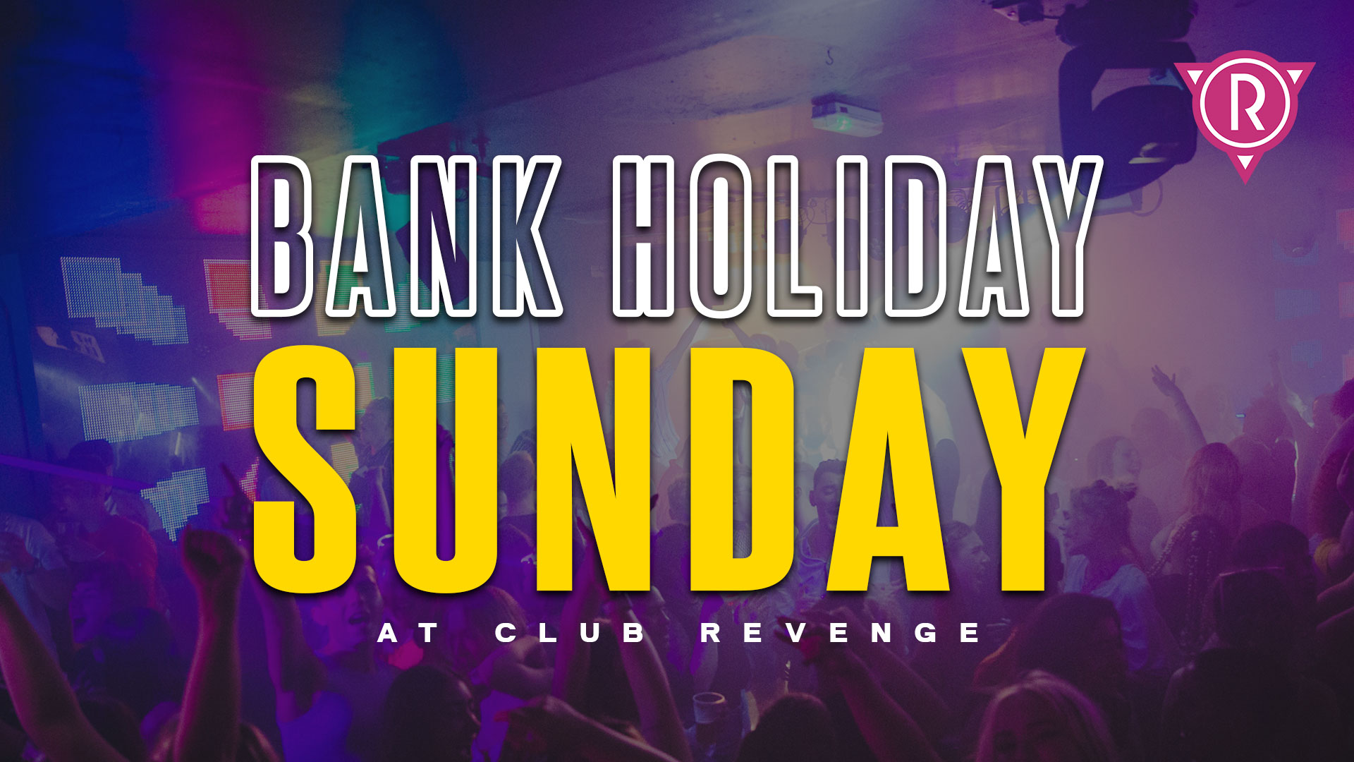 Bank Holiday Sunday at Club Revenge Revenge