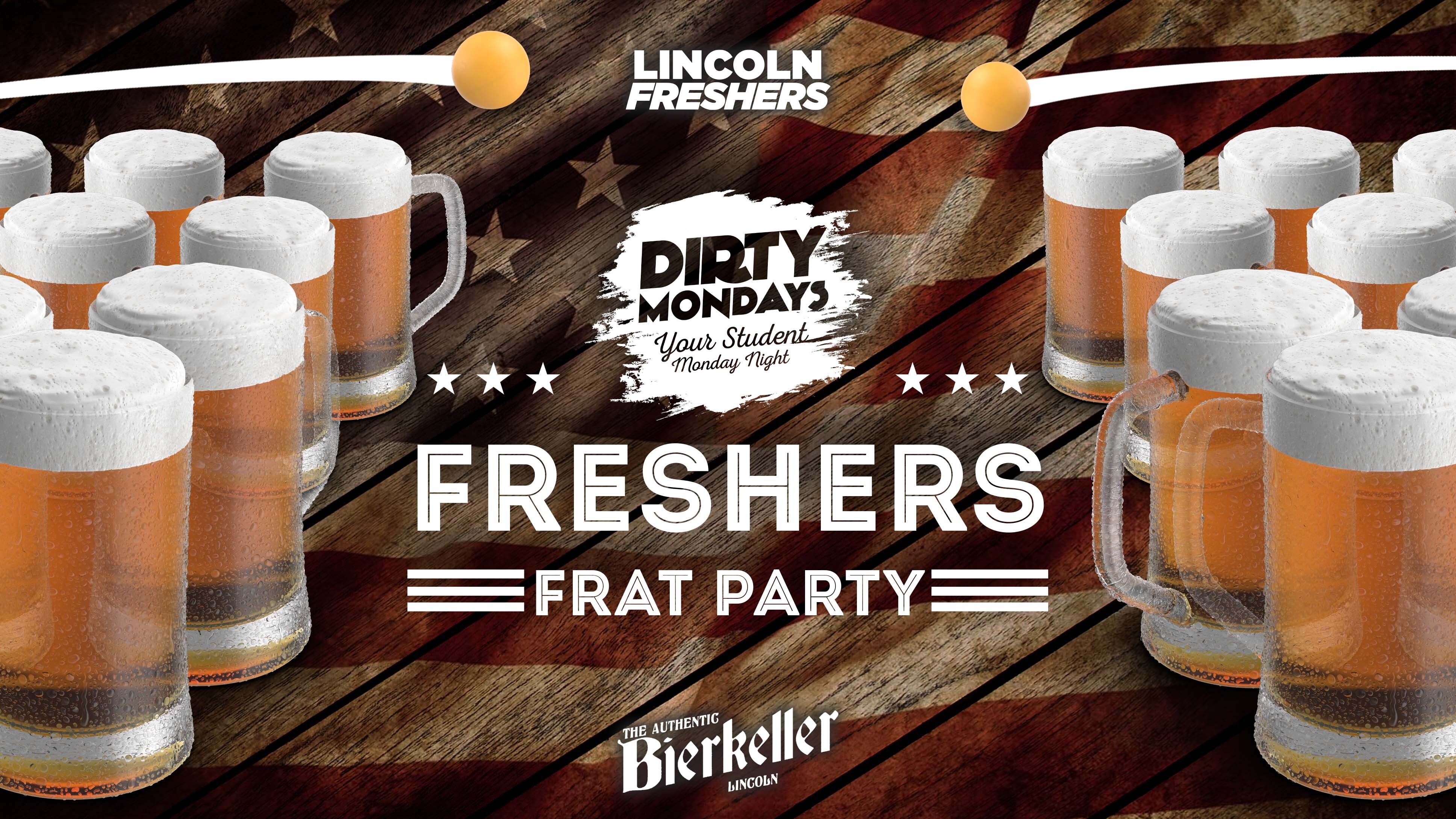 TONIGHT! Dirty Mondays – Freshers Frat Party – Mon 18th Sept