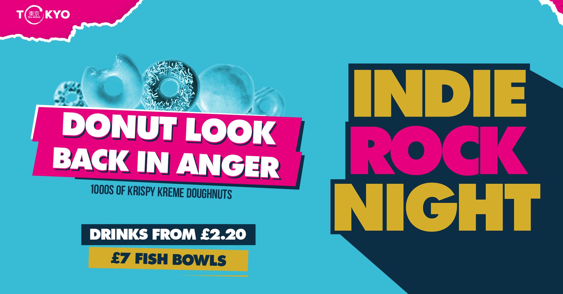 Indie Rock Night ∙ DONUT LOOK BACK IN ANGER ∙ £1.50 BOMBS (Free Krispy Kreme Doughnuts) *LAST 5 TICKETS*