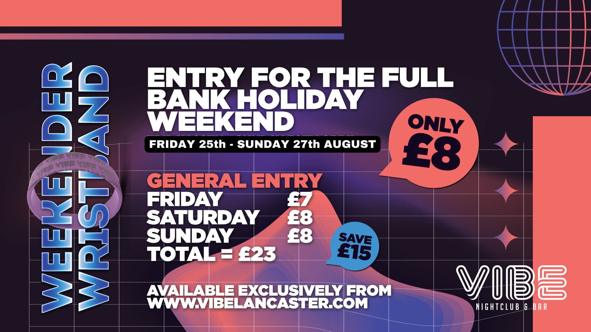 Bank Holiday Weekender Wristband: 25th-27th August