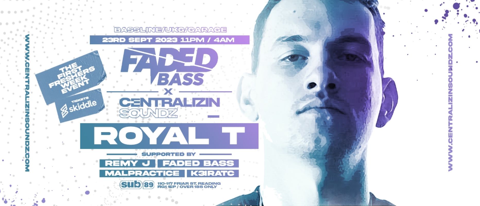 Centralizin Soundz x Faded Bass Freshers: Royal T + Support (Bassline/UKG/140)