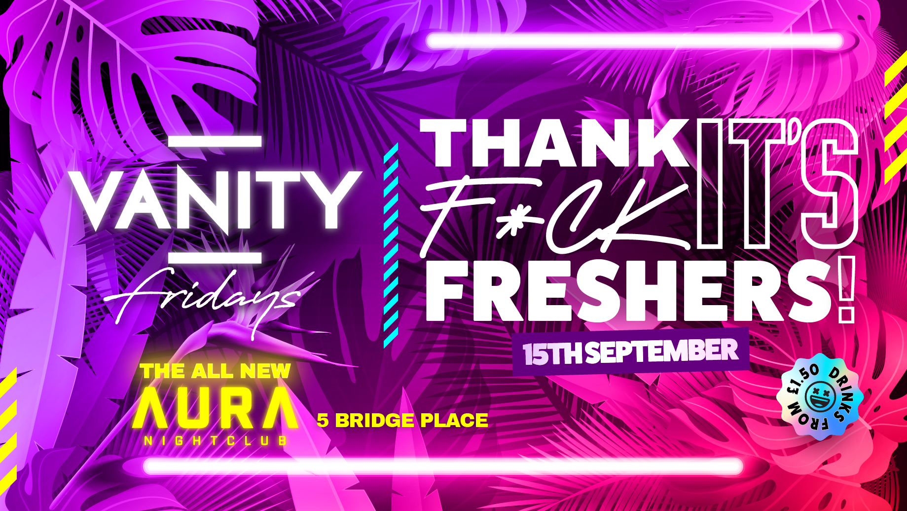 VANITY Fridays - THANK F*CK IT'S FRESHERS - AURA at AURA Nightclub ...