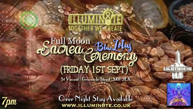 Illumin8te | Sacred Ceremony Blue Lotus Cacao (Friday 1st September) @ THE LIGHTHOUSE  7pm