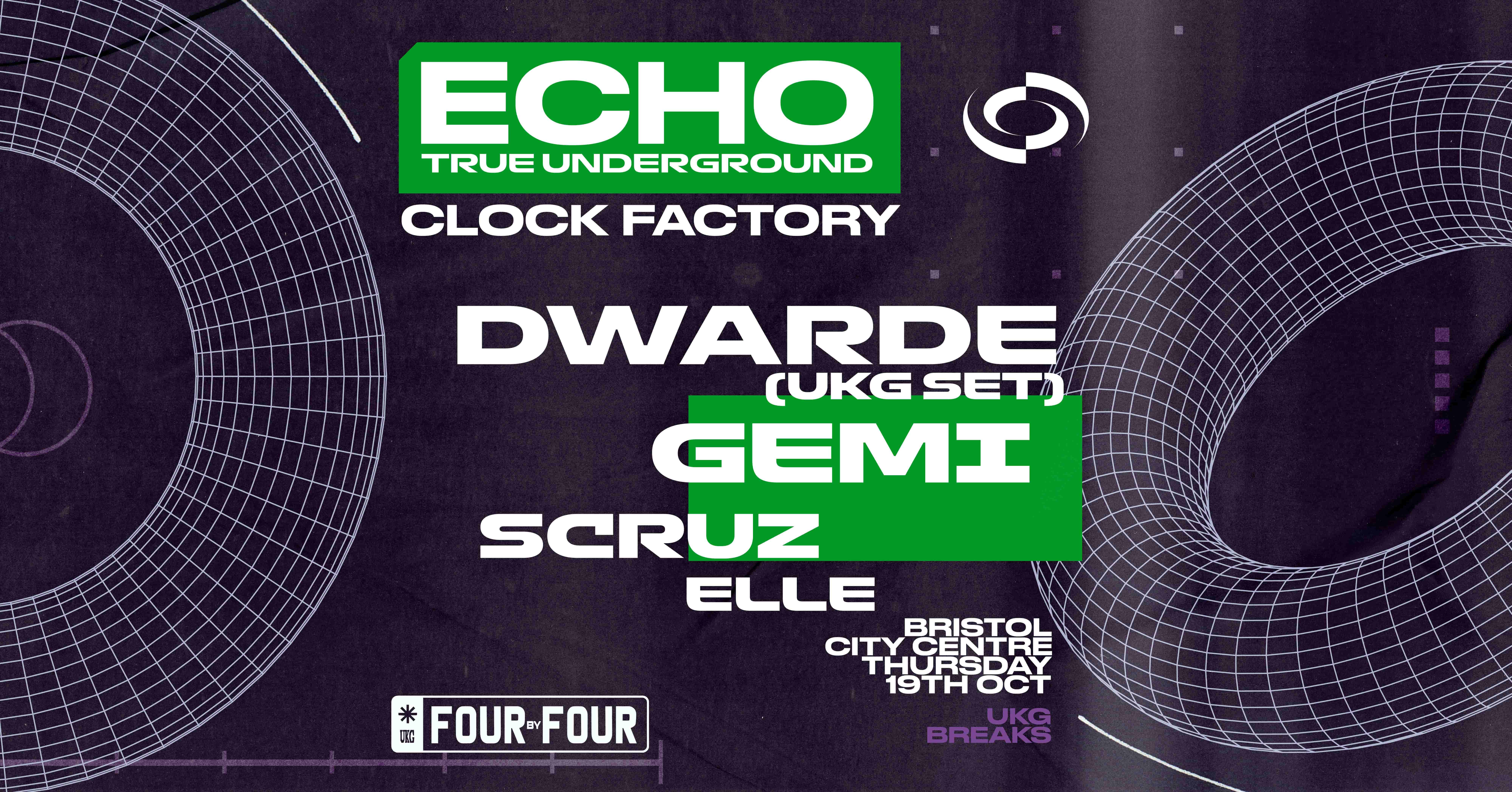 Echo x fourbyfour: Dwarde (UKG Set), Gemi + Scruz