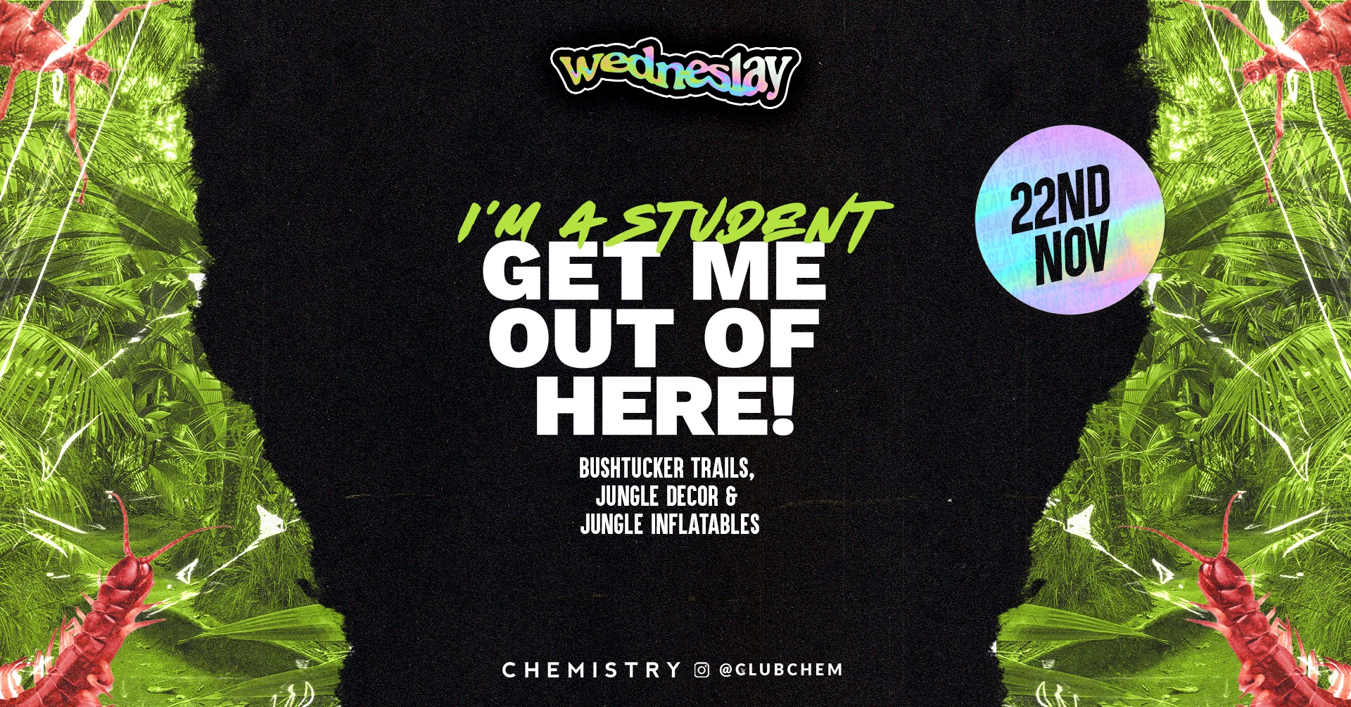 Wedneslay | I’M A STUDENT GET ME OUT OF HERE | £2.30 Drinks | 3am Close