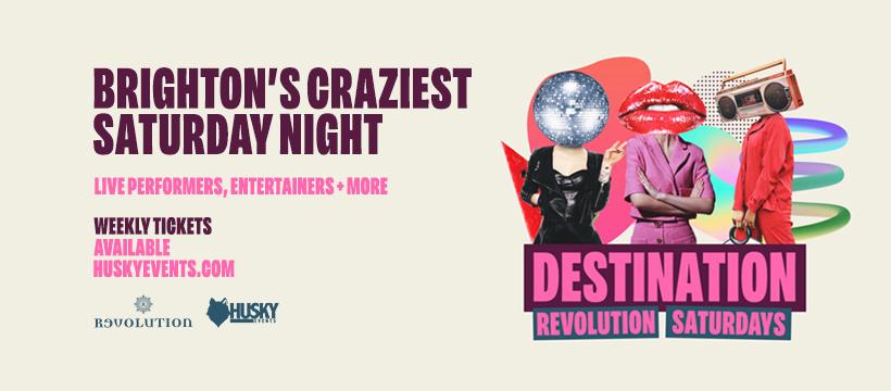 Destination Saturdays x Revolution Brighton ➤ Brighton’s Hottest Saturday Night ➤ 16.09.23